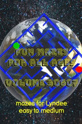 Fun Mazes for All Ages Volume 30607: Mazes for Lyndee Ñ Easy to Medium
